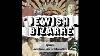 Jewish Geniuses Idiots And The Greatest Mohel The Jewish Bizarre Podcast Episode 4